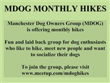 MDOG MONTHLY HIKES; Manchester Dog Owners Group (MDOG) is offering monthly hikes Fun and laid...