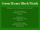 Green Manor Block Watch; Meetings are the 3rd Wednesday of every month. The next meeting is: ...
