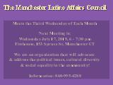 The Manchester Latino Affairs Council ; Meets the Third Wednesday of Each Month Next Meeting is:...