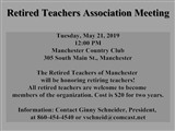 Retired Teachers Association Meeting; Tuesday, May 21, 2019 12:00 PM Manchester Country Club 305...
