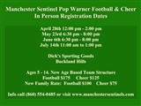 Manchester Sentinel Pop Warner Football & Cheer In Person Registration Dates ; April 28th 12:00...