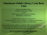 Manchester Public Library Cook Book Club ; The next meeting will be Saturday, September 8, 2018 ...