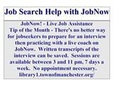 Job Search Help with JobNow ; JobNow! - Live Job Assistance Tip of the Month - There's no better...