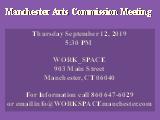 Manchester Arts Commission Meeting; Thursday June 13, 2019 5:30 PM WORK_SPACE 903 Main Street...