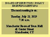 BOARD OF DIRECTORS POLICY BRIEFING MEETING; The next meeting is on: Tuesday, May 28, 2019 is...