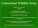 Connecticut Wildlife Series; Tuesday June 4th, 2019 6:30 pm The Whiton Branch Library 100...