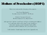 Mothers of Preschoolers (MOPS); Meets the 2nd and 4th Tuesday of the month. The Next Meeting is:...