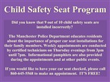 Child Safety Seat Program; Did you know that 9 out of 10 child safety seats are installed...