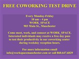 FREE COWORKING TEST DRIVE; Every Monday-Friday 10 am – 4 pm WORK_SPACE 903 Main St., Manchester ...