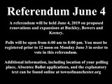 Referendum June 4; A referendum will be held June 4, 2019 on proposed renovations and expansions at...