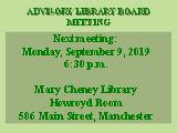 ADVISORY LIBRARY BOARD MEETING; Next meeting: Monday June 17, 2019 6:30 p.m. Mary Cheney...