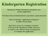 Kindergarten Registration; Manchester Public Schools has launched a new on-line application ...